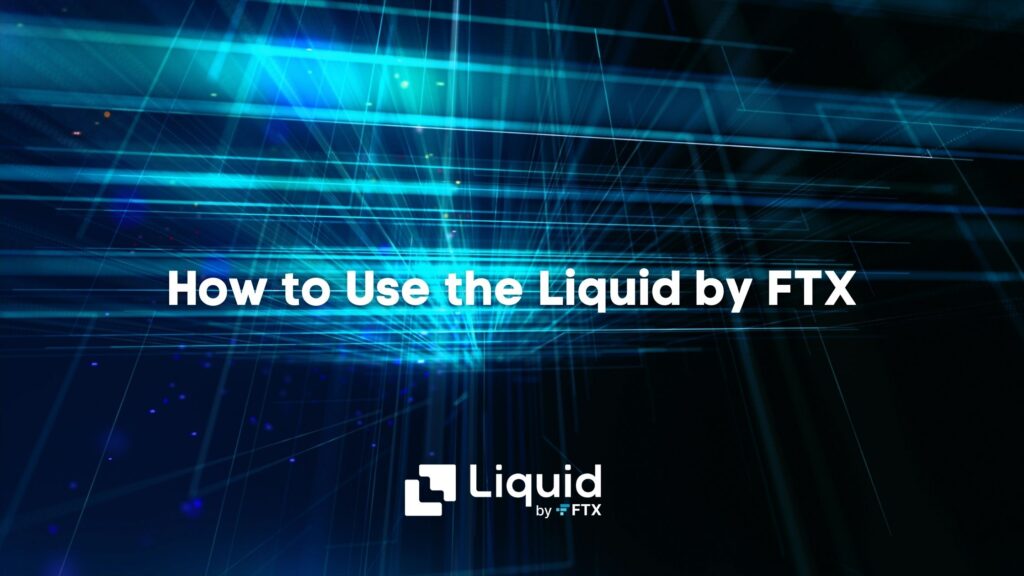 Liquid by FTXの使い方